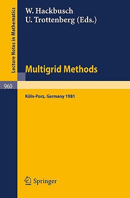 Multigrid Methods : Proceedings of the Conference Held at Kأ¶ln-Porz, November 23-27, 1981