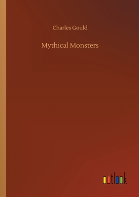 غلاف كتاب Mythical Monsters
