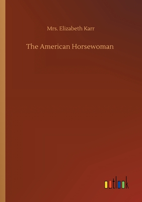 غلاف كتاب The American Horsewoman