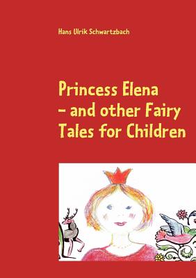 غلاف كتاب Princess Elena:- and Other Fairy Tales for Children