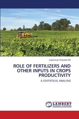 ROLE OF FERTILIZERS AND OTHER INPUTS IN CROPS PRODUCTIVITY