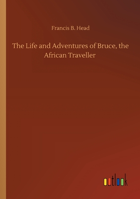 غلاف كتاب The Life and Adventures of Bruce, the African Traveller