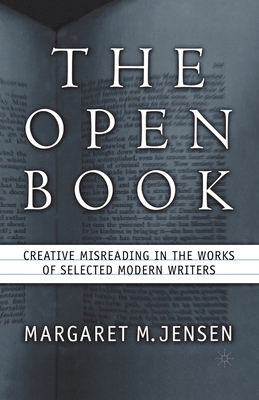 The Open Book : Creative Misreading in the Works of Selected Modern Writers