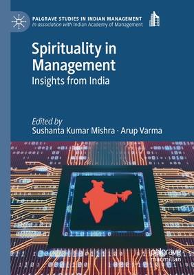 Spirituality in Management : Insights from India