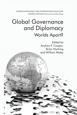 Global Governance and Diplomacy : Worlds Apart?