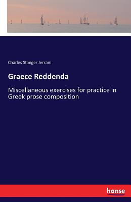 غلاف كتاب Graece Reddenda:Miscellaneous exercises for practice in Greek prose composition