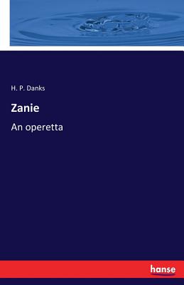 غلاف كتاب Zanie :An operetta