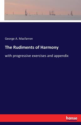 غلاف كتاب The Rudiments of Harmony:with progressive exercises and appendix