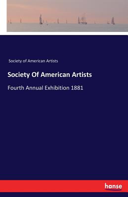 Society Of American Artists:Fourth Annual Exhibition 1881