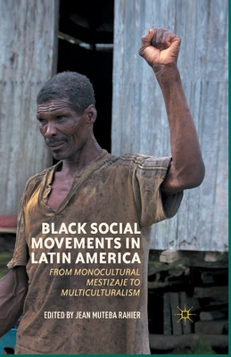 غلاف كتاب Black Social Movements in Latin America : From Monocultural Mestizaje to Multiculturalism