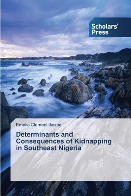 غلاف كتاب Determinants and Consequences of Kidnapping in Southeast Nigeria