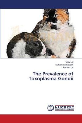 The Prevalence of Toxoplasma Gondii