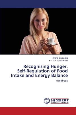 Recognising Hunger. Self-Regulation of Food Intake and Energy Balance