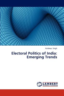 Electoral Politics of India: Emerging Trends