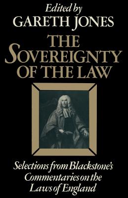 The Sovereignty of the Law : Selections from Blackstone