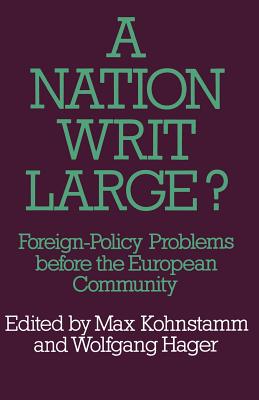 A Nation Writ Large? : Foreign-Policy Problems before the European Community