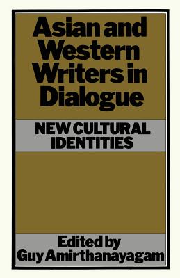 Asian and Western Writers in Dialogue : New Cultural Identities