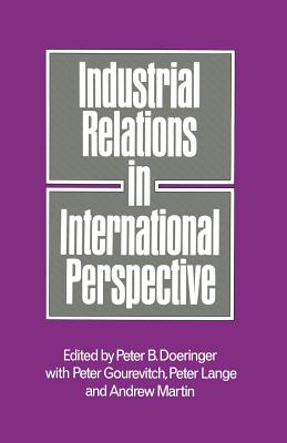 Industrial Relations in International Perspective : Essays on Research and Policy