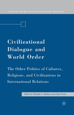 غلاف كتاب Civilizational Dialogue and World Order : The Other Politics of Cultures, Religions, and Civilizations in International Relations