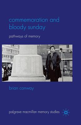 غلاف كتاب Commemoration and Bloody Sunday : Pathways of Memory