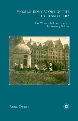 غلاف كتاب Women Educators in the Progressive Era : The Women behind Dewey's Laboratory School