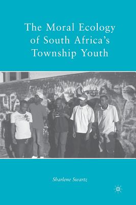 غلاف كتاب The Moral Ecology of South Africa's Township Youth