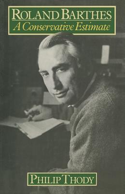 Roland Barthes : A Conservative Estimate