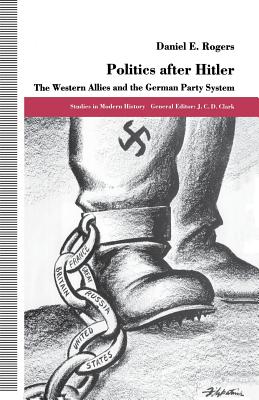 Politics after Hitler : The Western Allies and the German Party System