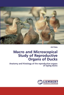 Macro and Microscopical Study of Reproductive Organs of Ducks