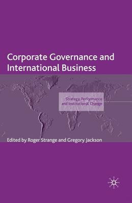 Corporate Governance and International Business : Strategy, Performance and Institutional Change