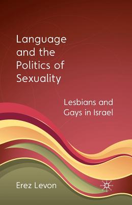غلاف كتاب Language and the Politics of Sexuality : Lesbians and Gays in Israel