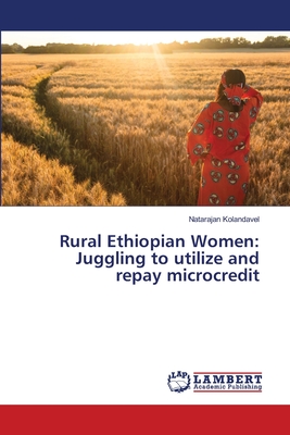 غلاف كتاب Rural Ethiopian Women: Juggling to utilize and repay microcredit