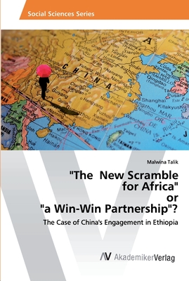 "The New Scramble for Africa" or "a Win-Win Partnership"?