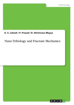 Nano Tribology and Fracture Mechanics