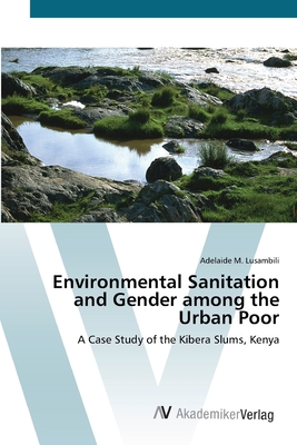 غلاف كتاب Environmental Sanitation and Gender among the Urban Poor