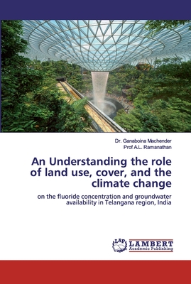 An Understanding the role of land use, cover, and the climate change