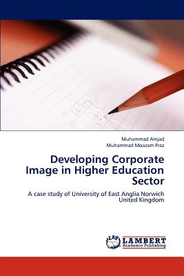 Developing Corporate Image in Higher Education Sector