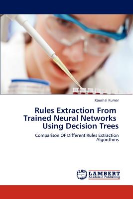 غلاف كتاب Rules Extraction From   Trained Neural Networks   Using Decision Trees