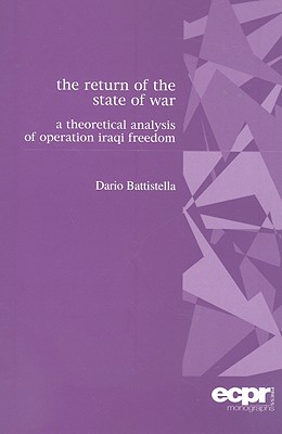 The Return of the State of War: A Theoretical Analysis of Operation Iraqi Freedom