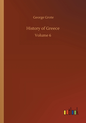 History of Greece :Volume 6