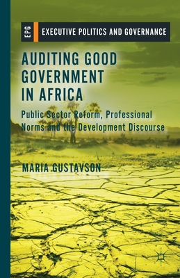 غلاف كتاب Auditing Good Government in Africa : Public Sector Reform, Professional Norms and the Development Discourse