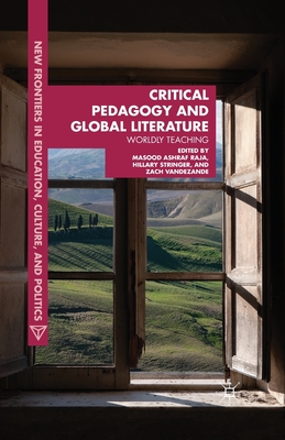 Critical Pedagogy and Global Literature : Worldly Teaching