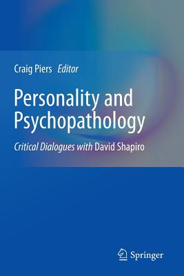 Personality and Psychopathology : Critical Dialogues with David Shapiro