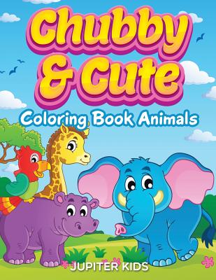 Chubby & Cute: Coloring Book Animals