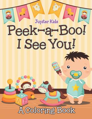 غلاف كتاب Peek-a-Boo! I See You! (A Coloring Book)