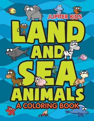 Land and Sea Animals (A Coloring Book)