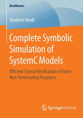 Complete Symbolic Simulation of SystemC Models : Efficient Formal Verification of Finite Non-Terminating Programs