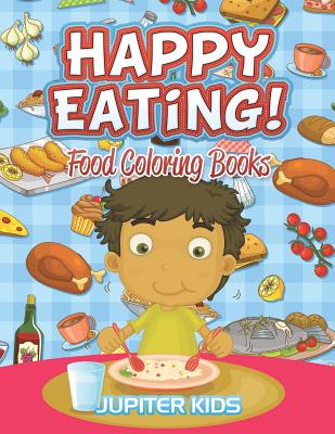 Happy Eating!: Food Coloring Books