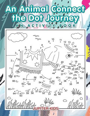 غلاف كتاب An Animal Connect the Dot Journey: An Activity Book