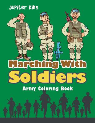 غلاف كتاب Marching With Soldiers: Army Coloring Book